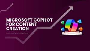 How to Use Microsoft Copilot for Content Creation - Empathy Technologies