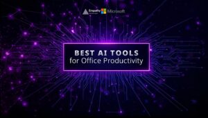 Best AI Tools for Office Productivity in 2025 - Empathy Technologies