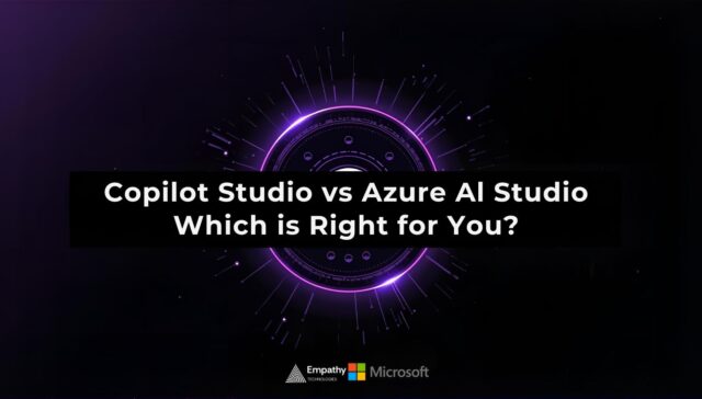 Copilot Studio vs Azure AI Studio